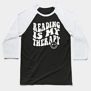 Reading is My Therapy Groovy Cute Reader Bookworm Gifts 2024 Baseball T-Shirt